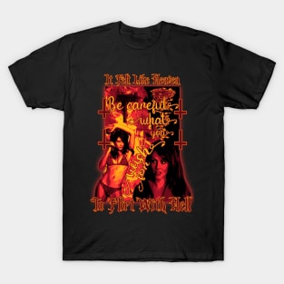 It Felt Like Heaven To Flirt With Hell T-Shirt